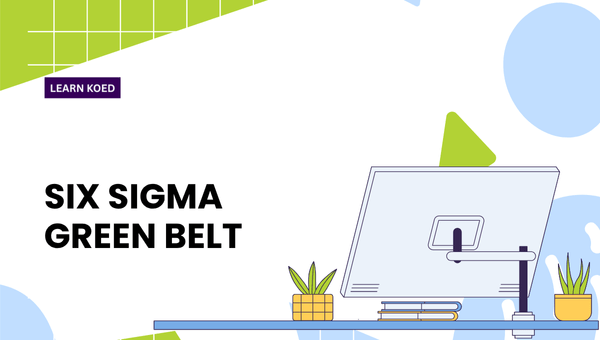 Six Sigma Green Belt